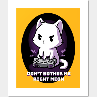 Don't bother me right row !  Cute funny cat gaming animal lover quote artwork Posters and Art